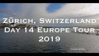 Zürich, Switzerland - DAY 14 EUROPE TOUR 2019