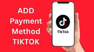 How To Add Payment Method On TikTok