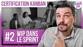 WIP dans le sprint - Prépare ta certification Kanban
