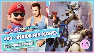099: Inside His (Core) (Mario Movie Trailer, Overwatch 2, CD Projekt Red, Analogue Pocket)