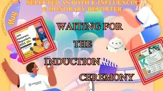 Waiting For The Induction Ceremony 2023 | K-influencer & Honorary Reporter #kinfluencer2023