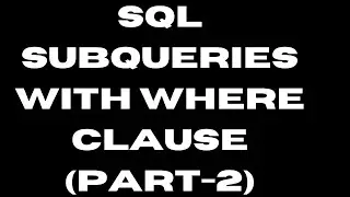 SQL Subqueries With Where Clause (Part -2)-41 || Subqueries With Where Clause In SQL Server