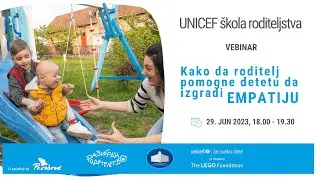 UNICEF onlajn škola roditeljstva: Kako da roditelji pomognu detetu da izgradi empatiju?