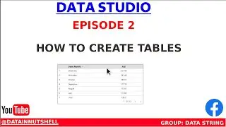 DATA STUDIO | EPISODE 2 | Create TABLES From Google Sheets Data |