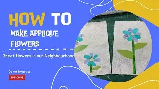 How to Make Applique Flowers