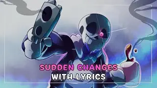 Sudden Changes With Lyrics | Undertale