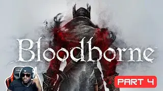 Bloodborne Part 4