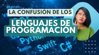 La Confusión de los LENGUAJES DE PROGRAMACIÓN