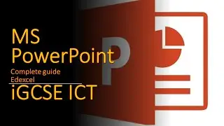 Edexcel iGCSE ICT - Full guide to MS PowerPoint