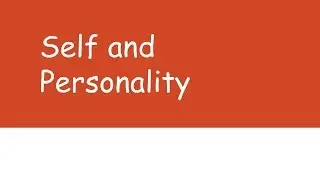 Self and Personality