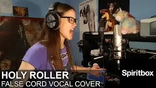 Holy Roller - Spiritbox (False Cord Vocal Cover)