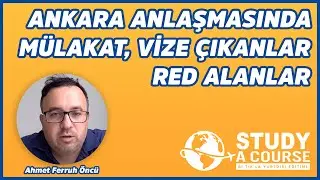 Ankara Anlaşmasında Mülakat, Vize Çıkanlar, Red Alanlar...