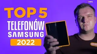 Smartfony Samsung w 2022 roku - Jaki wybrać?