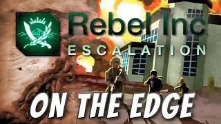 Rebel Inc: Custom Scenarios - On the Edge