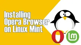 INSTALLING OPERA BROWSER USING TERMINAL ON LINUX MINT