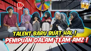 TALENT BARU BUAT HAL ! - PENIPUAN DALAM TEAM AMZ !