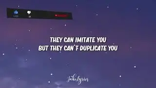 Dawin  - Dessert Lyrics Tiktok Song they can imitate you but they cant duplicate you []