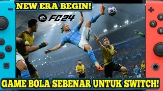 AKHIRNYA FIFA 24 NINTENDO SWITCH!? EA SPORT FC 24 NINTENDO SWITCH GAMEPLAY TERBARU!!