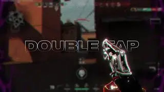 DOUBLE TAP - VALORANT edit