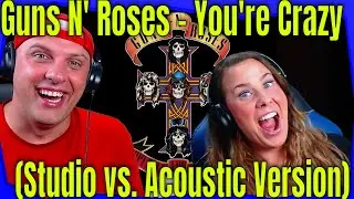 Reaction To Guns N' Roses - You're Crazy (Studio vs. Acoustic Version) THE WOLF HUNTERZ REACTIONS