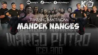 MANDEK NANGES TEMBANG BANTENGAN ❗WARGO PUTRO ICELAND