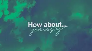 How About Generosity - Part 2 | Cory Doiron