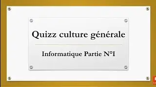 General computer literacy quiz Part N ° I