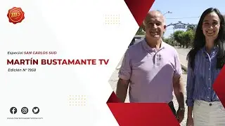 Especial SAN CARLOS SUD - Capítulo 01 - Martin Bustamante TV || Edición Nº 1958