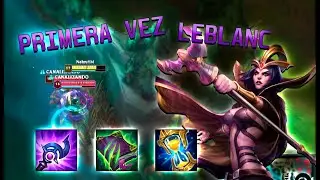Probando LEBLANC por Primera Vez SOY SEMIDIOS ESCAPANDO | LeBlanc Mid