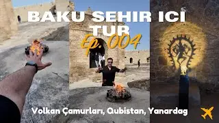 GÜZEL TURDU VESSELAM | BAKU PART 4