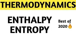 Enthalpy and Entropy full concept || Thermodynamics ||