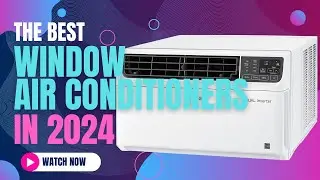 Best Window Air Conditioners 2024 | Beat the Heat