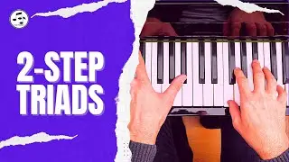 How to Build Triads in 2 Easy Steps