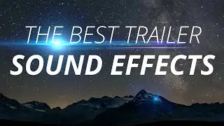 The Best Cinematic Movie Trailer Sound Effects (Royalty Free!)