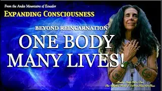 Beyond Reincarnation: One Body Many Lives!