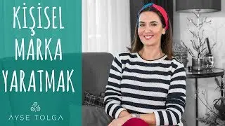 Kişisel Marka Yaratmak