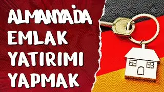 ALMANYA'DA GAYRİMENKUL YATIRIMI NASIL YAPILIR 05/08/2024