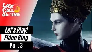 Elden Ring - Let's Play! With Mandrew Part 3
