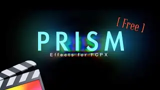 8 STUNNING Prism Effects for FCPX (Free) | Final Cut Pro X Free Plugins
