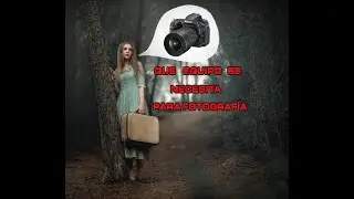 Analisis Actual equipo de fotografia y cual seria el siguiente que necesito