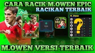 CARA RACIK  M.OWEN EPIC BOOSTER !! SPEED DAN AKSEL 100! RATING 102 EFOOTBALL 2024 MOBILE!!