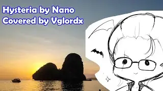 Nano - Hysteria Acoustic Ver English Covered by Vglordx