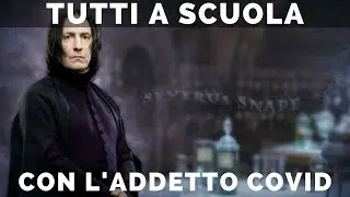 Tutti a scuola, con l'addetto Covid (parodia Harry Potter su scuola e Covid)