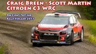 Craig Breen - Scott Martin, Citroën C3 WRC   Rally Finland Pre Event Test 2017