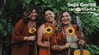 Seja Gentil (Clipe Oficial) | Camomila Chá e Luana Simplício