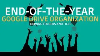 Organizing Your Google Drive: Moving Items
