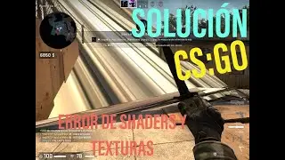 SOLUCIÓN CS:GO - Error de shaders y congelamiento de pantalla