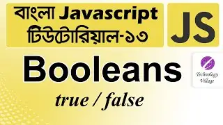 Booleans in JavaScript | Boolean JavaScript True False | JavaScript Tutorial Bangla - 13