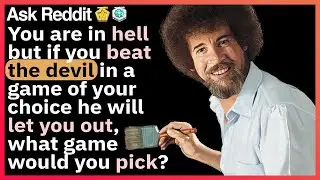 If you beat the devil at a game of your choice you avoid hell! What game do you choose?