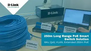 D Link 250m Long Range PoE Smart Switch Solution 6Kv, QoS, VLAN, Extended 250m PoE
